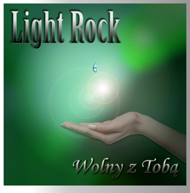 Light Rock - Wolny Z Tobą (2011)